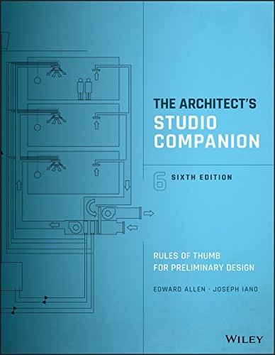 The Architect's Studio Companion: Rules of Thumb for Preliminary Design — Edward Allen et al. (2017)