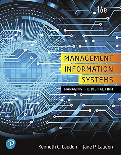 Management Information Systems: Managing the Digital Firm — Kenneth C. Laudon et al. (2019)