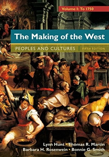 The Making of the West, Volume 1: To 1750: People and Cultures — Lynn Hunt et al. (2015)