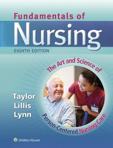 Fundamentals of Nursing: The Art and Science of Person-centered Nursing Care — Carol R. Taylor et al. (2015)