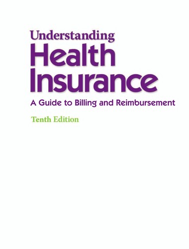 Understanding Health Insurance: A Guide to Billing and Reimbursement — Michelle A. Green et al. (2010)