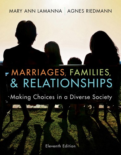 Marriages, Families, and Relationships: Making Choices in a Diverse Society — Mary Ann Lamanna et al. (2011)