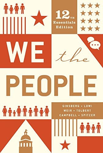 We the People: An Introduction to American Politics — Benjamin Ginsberg et al. (2019)