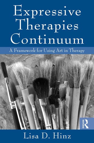 Expressive Therapies Continuum: A Framework for Using Art in Therapy — Lisa D. Hinz (2009)