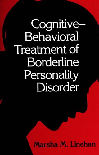 Cognitive-behavioral Treatment of Borderline Personality Disorder — Marsha Linehan (1993)