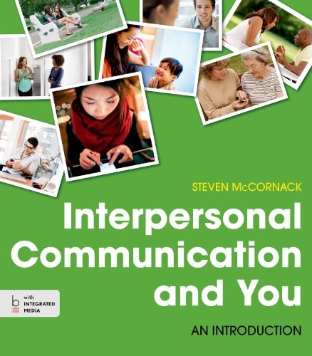 Interpersonal Communication and You: An Introduction — Steven McCornack (2014)