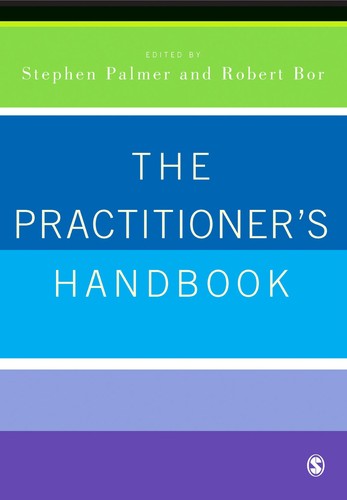 The Practitioner's Handbook: A Guide for Counsellors, Psychotherapists and Counselling Psychologists — Robert Bor et al. (2008)