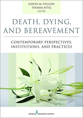 Death, Dying, and Bereavement: Contemporary Perspectives, Institutions, and Practices — Judith M. Stillion et al. (2014)