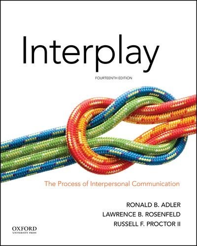 Interplay: The Process of Interpersonal Communication — Ronald B. Adler et al. (2018)