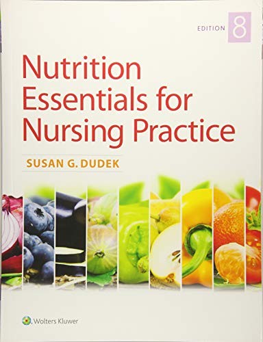 Nutrition Essentials for Nursing Practice — Susan G. Dudek (2017)