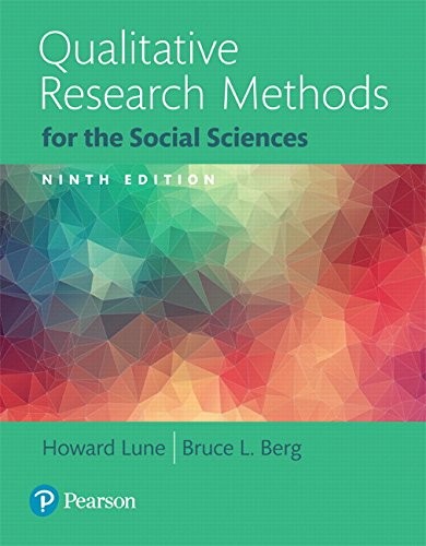 Qualitative Research Methods for the Social Sciences — Howard Lune et al. (2016)