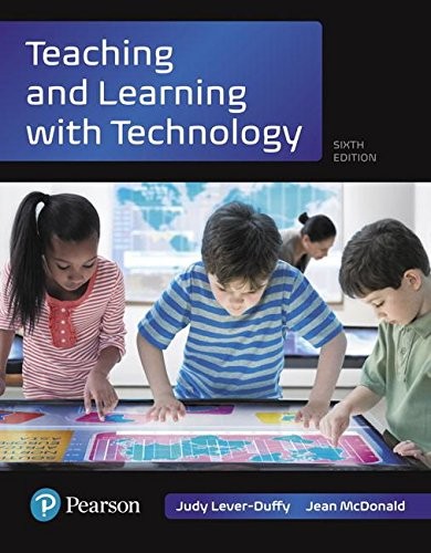 Teaching and Learning with Technology, Loose-Leaf Version — Judy Lever-Duffy et al. (2017)