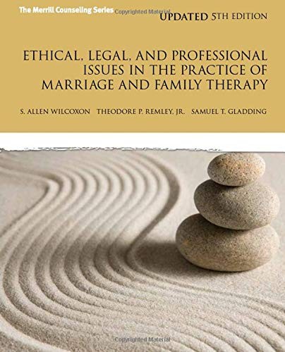 Ethical, Legal, and Professional Issues in the Practice of Marriage and Family Therapy — S. Allen Wilcoxon et al. (2013)