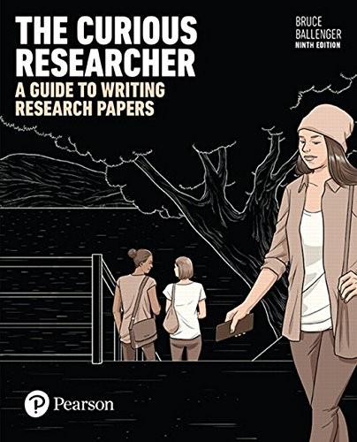 The Curious Researcher: A Guide to Writing Research Papers — Bruce P. Ballenger (2017)