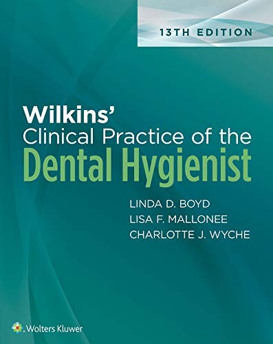 Wilkins' Clinical Practice of the Dental Hygienist — Linda D. Boyd et al. (2020)
