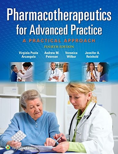 Pharmacotherapeutics for Advanced Practice: A Practical Approach — Virginia Poole Arcangelo et al. (2017)