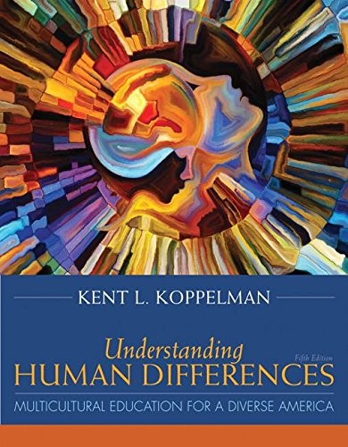 Understanding Human Differences: Multicultural Education for a Diverse America — Kent L. Koppelman (2015)