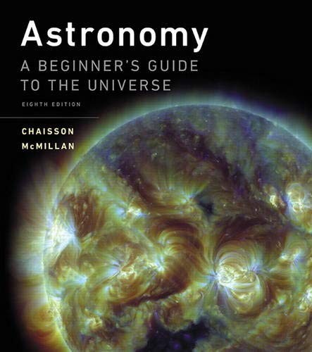 Astronomy: A Beginner's Guide to the Universe — Eric Chaisson et al. (2016)