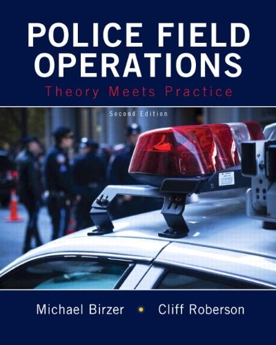 Police Field Operations: Theory Meets Practice — Michael Birzer et al. (2015)