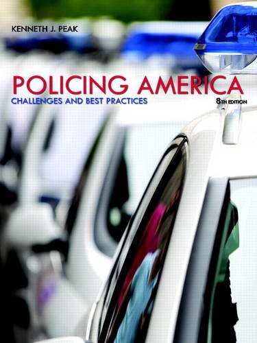 Policing America: Challenges and Best Practices — Ken Peak (2014)