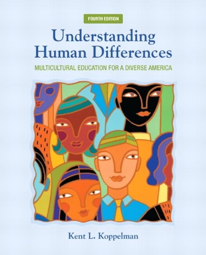 Understanding Human Differences: Multicultural Education for a Diverse America — Kent L. Koppelman (2014)