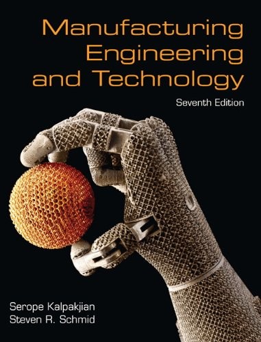 Manufacturing Engineering and Technology — Serope Kalpakjian et al. (2013)