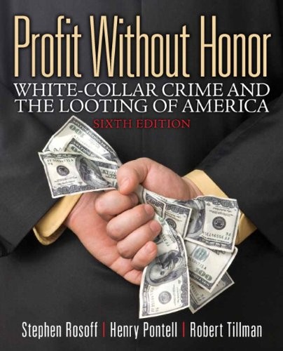 Profit Without Honor: White-collar Crime and the Looting of America — Stephen M. Rosoff et al. (2013)
