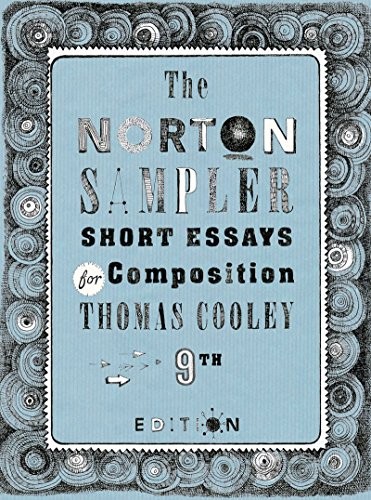 The Norton Sampler: Short Essays for Composition — Thomas Cooley (2017)