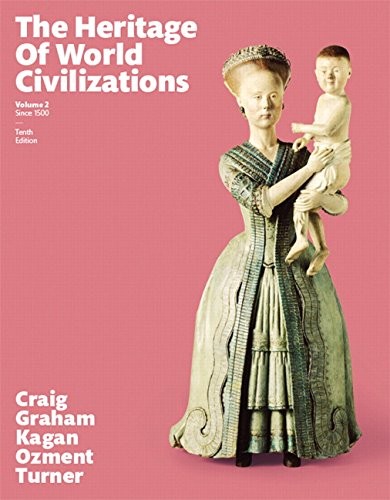 The Heritage of World Civilizations: Since 1500 — Albert M. Craig et al. (2015)
