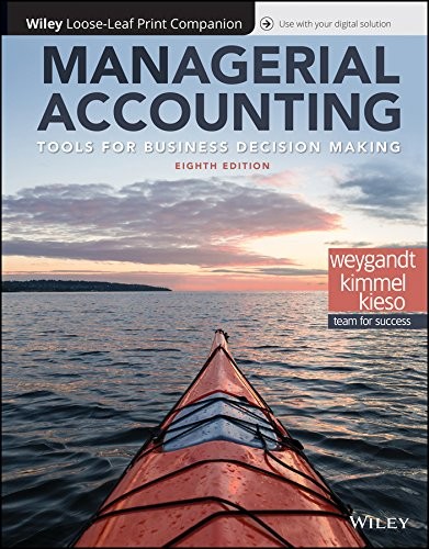 Managerial Accounting: Tools for Business Decision Making, WileyPLUS + Loose-leaf — Jerry J. Weygandt et al. (2017)
