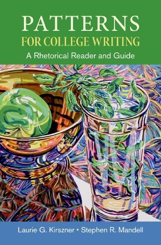 Patterns for College Writing, High School Edition: A Rhetorical Reader and Guide — Laurie G. Kirszner et al. (2014)