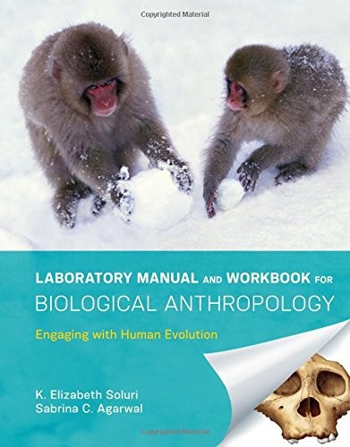 Laboratory Manual and Workbook for Biological Anthropology: Engaging with Human Evolution — K. Elizabeth Soluri et al. (2016)