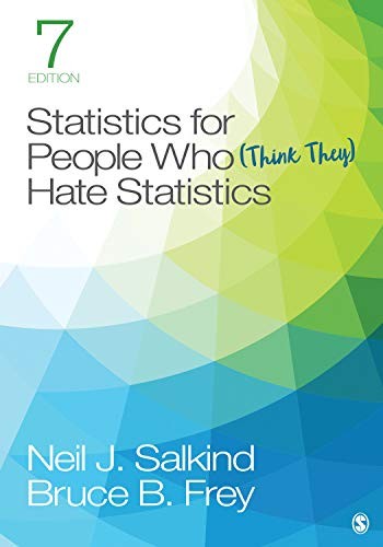 Statistics for People Who (Think They) Hate Statistics — Neil J. Salkind et al. (2019)