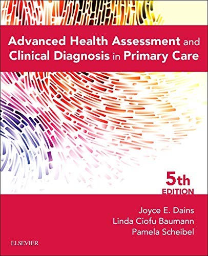 Advanced Health Assessment and Clinical Diagnosis in Primary Care — Joyce E. Dains et al. (2016)
