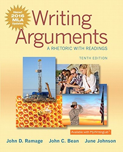 Writing Arguments: A Rhetoric with Readings, MLA Update Edition — John D. Ramage et al. (2016)