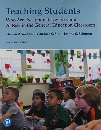 Teaching Students Who Are Exceptional, Diverse, and at Risk in the General Educational Classroom — Sharon R. Vaughn et al. (2018)