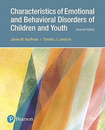 Characteristics of Emotional and Behavioral Disorders of Children and Youth — James M. Kauffman et al. (2017)