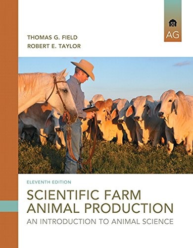 Scientific Farm Animal Production: An Introduction to Animal Science — Thomas Gordon Field et al. (2016)