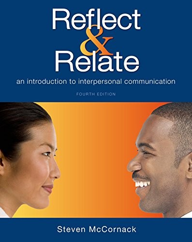 Reflect & Relate: An Introduction to Interpersonal Communication — Steven McCornack (2015)