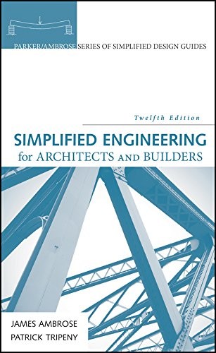 Simplified Engineering for Architects and Builders — James Ambrose et al. (2016)