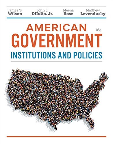 American Government: Institutions and Policies — James Q. Wilson et al. (2018)