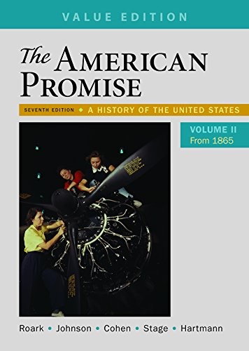 The American Promise, Value Edition, Volume 2: A History of the United States — James L. Roark et al. (2016)