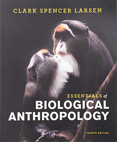 Essentials of Biological Anthropology — Clark Spencer Larsen (2018)