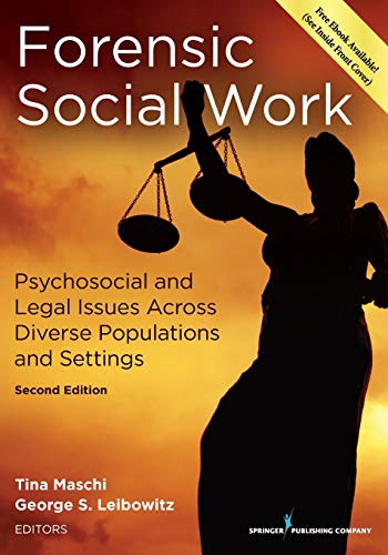 Forensic Social Work: Psychosocial and Legal Issues Across Diverse Populations and Settings — Tina Maschi et al. (2017)