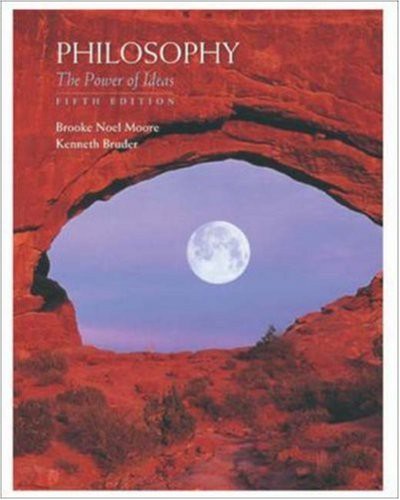 Philosophy: The Power of Ideas — Brooke Noel Moore et al. (2002)