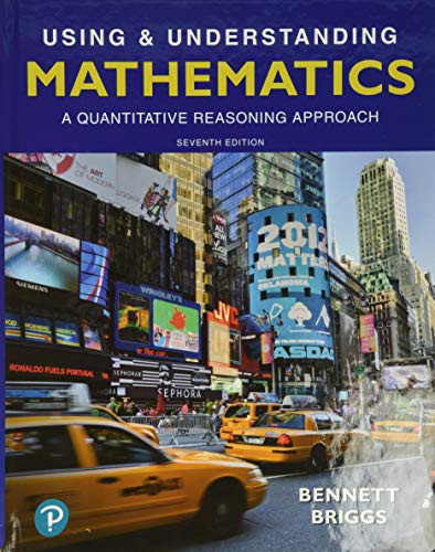 Using and Understanding Mathematics: A Quantitative Reasoning Approach — Jeffrey O. Bennett et al. (2019)