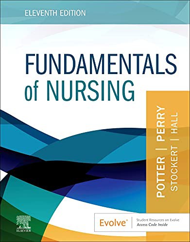 Fundamentals of Nursing — Patricia A. Potter et al. (2022)
