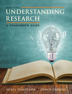 Understanding Research: A Consumer's Guide — Vicki L. Plano Clark et al. (2014)