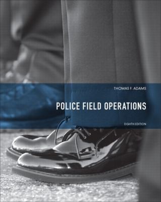 Police Field Operations — Thomas F. Adams (2013)