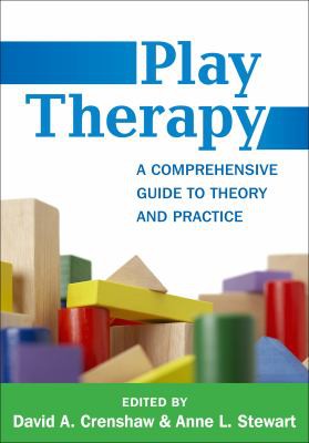 Play Therapy: A Comprehensive Guide to Theory and Practice — David A. Crenshaw et al. (2016)